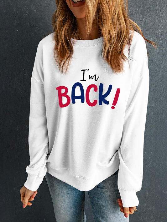 I’m back Sweatshirt